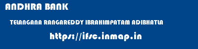 ANDHRA BANK  TELANGANA RANGAREDDY IBRAHIMPATAM ADIBHATLA  ifsc code